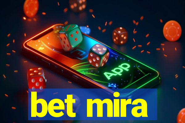 bet mira